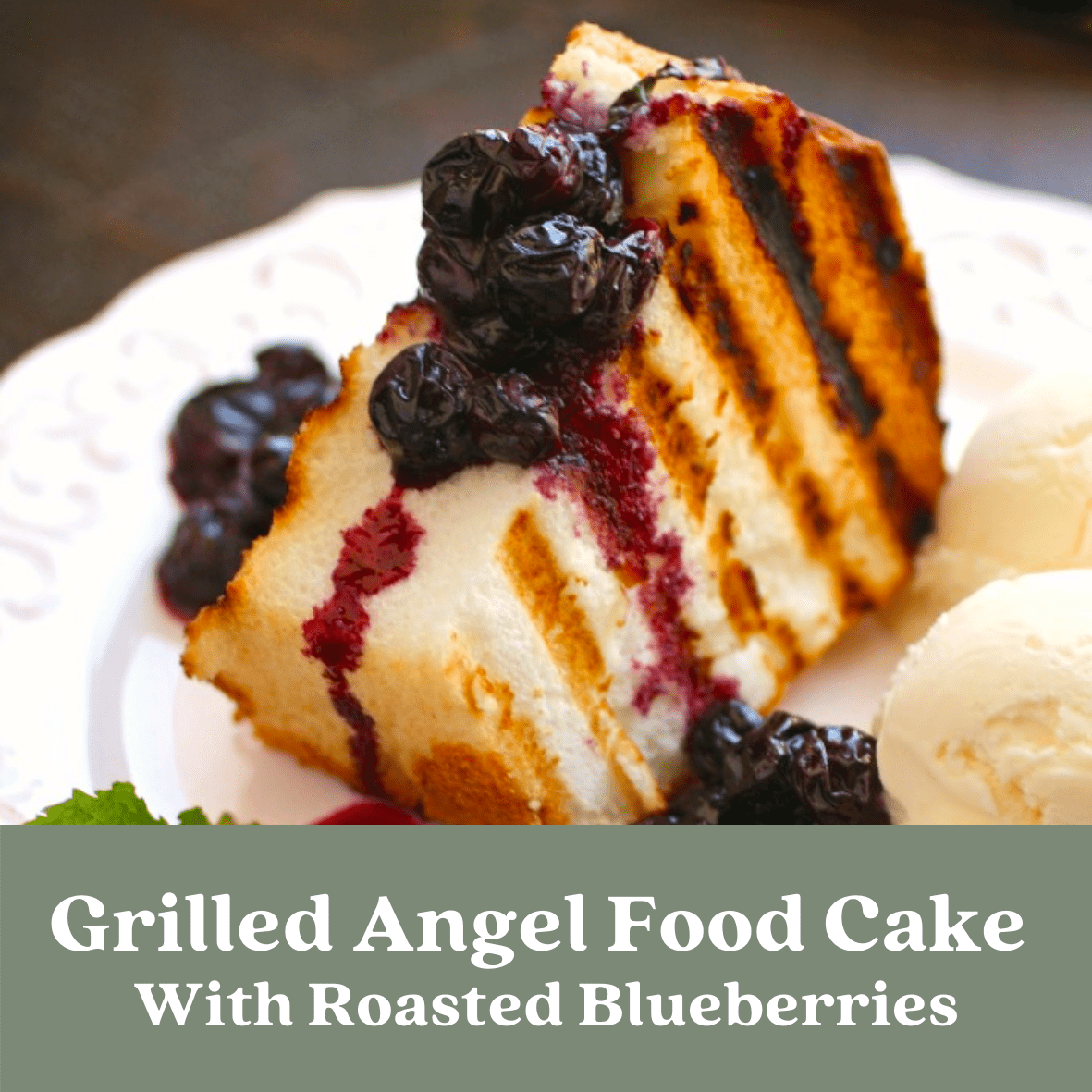 Grilled Angel Food Cake With Roasted Blueberries