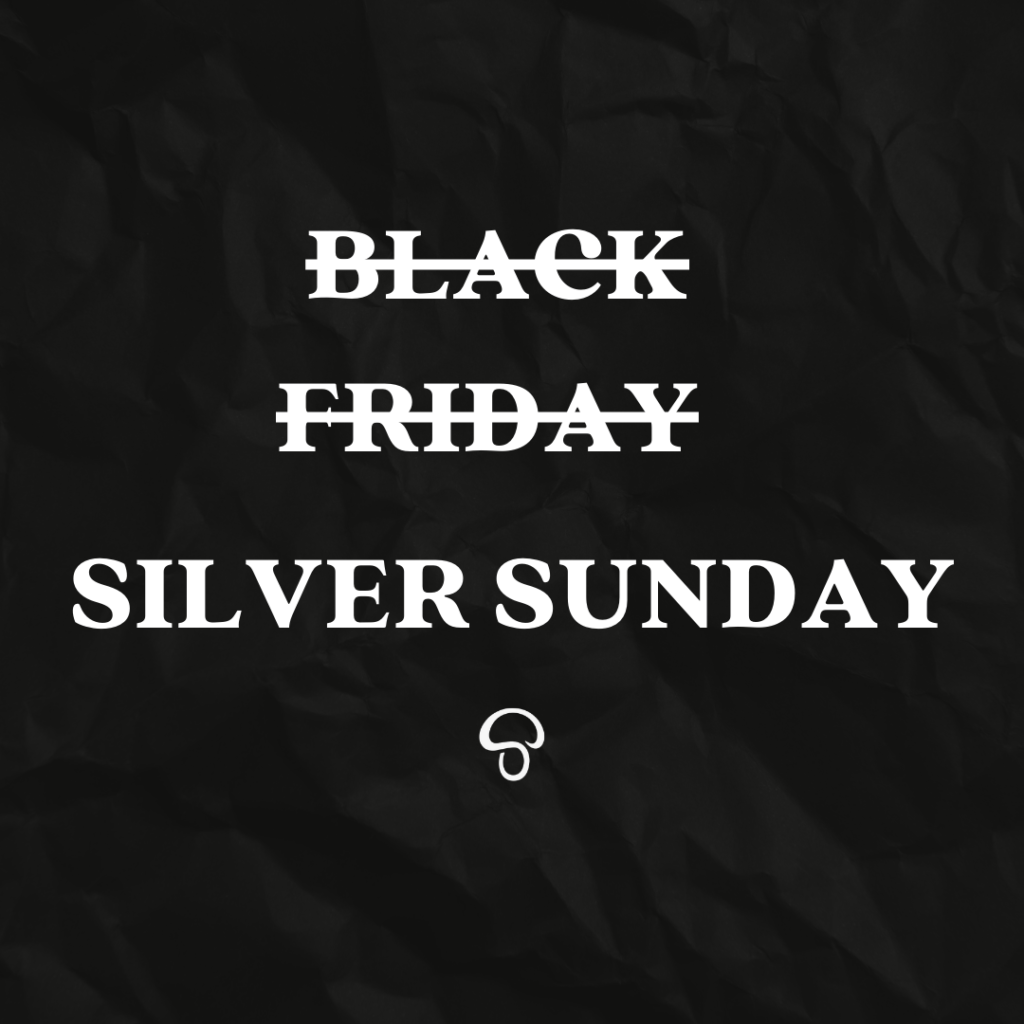 Black Friday is Cancelled. Silver Sunday